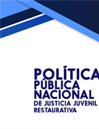 Política Pública Nacional de Justicia Juvenil Restaurativa - 2021